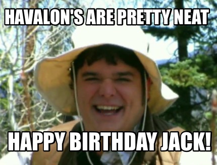 havalons-are-pretty-neat-happy-birthday-jack