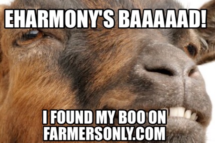 eharmonys-baaaaad-i-found-my-boo-on-farmersonly.com