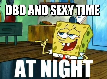 dbd-and-sexy-time