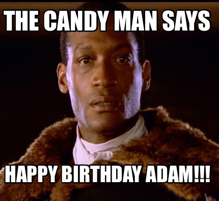 the-candy-man-says-happy-birthday-adam
