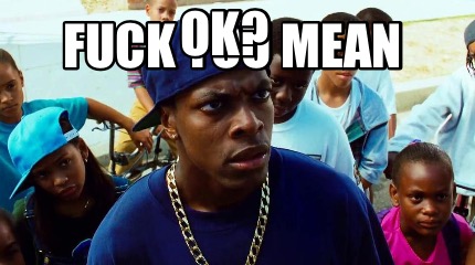 fuck-you-mean-ok