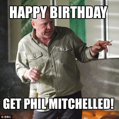 happy-birthday-get-phil-mitchelled