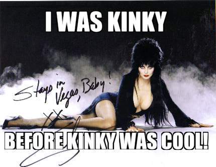i-was-kinky-before-kinky-was-cool