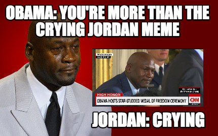 obama-youre-more-than-the-crying-jordan-meme-jordan-crying
