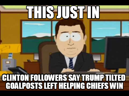 this-just-in-clinton-followers-say-trump-tilted-goalposts-left-helping-chiefs-wi