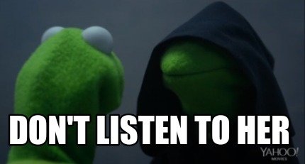 dont-listen-to-her