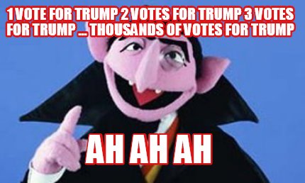 1-vote-for-trump-2-votes-for-trump-3-votes-for-trump-...-thousands-of-votes-for-