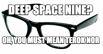 deep-space-nine-oh-you-must-mean-terok-nor