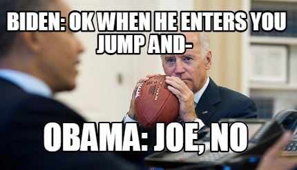 biden-ok-when-he-enters-you-jump-and-obama-joe-no