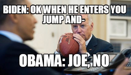 biden-ok-when-he-enters-you-jump-and-obama-joe-no