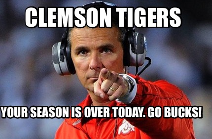 clemson-tigers-your-season-is-over-today.-go-bucks