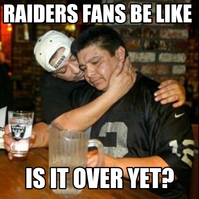 raiders-fans-be-like-is-it-over-yet8