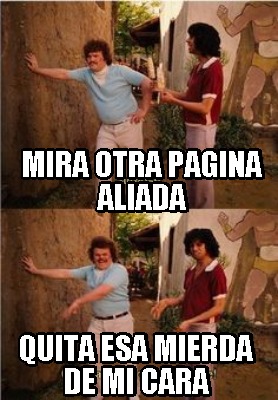 mira-otra-pagina-aliada-quita-esa-mierda-de-mi-cara