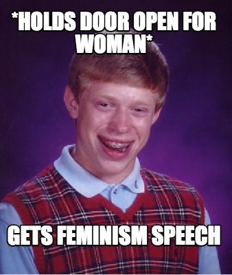 Meme Maker Holds Door Open For Woman Gets Feminism Speech Meme Generator Meme Maker Holds Door Open For Woman Gets Feminism Speech Meme Generator