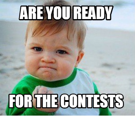 Meme Maker - are you ready for the contests Meme Generator! Meme Maker - are you ready for the contests Meme Generator!