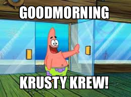 goodmorning-krusty-krew