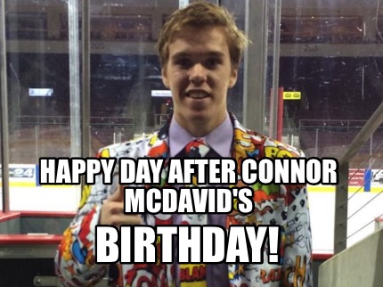 happy-day-after-connor-mcdavids-birthday