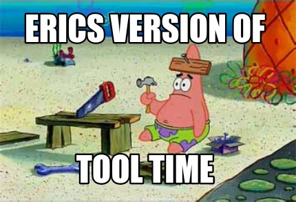 erics-version-of-tool-time