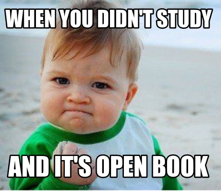 Meme Maker - WHEN YOU DIDN'T STUDY AND IT'S OPEN BOOK Meme Generator!