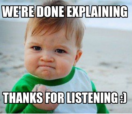 Meme Maker - WE'RE DONE EXPLAINING THANKS FOR LISTENING :) Meme Generator!