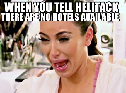 when-you-tell-helitack-there-are-no-hotels-available