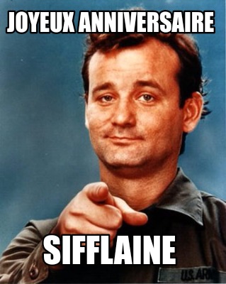 Meme Maker Joyeux Anniversaire Sifflaine Meme Generator Meme Maker Joyeux Anniversaire Sifflaine Meme Generator