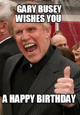 gary-busey-wishes-you-a-happy-birthday