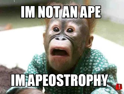 im-not-an-ape-im-apeostrophy