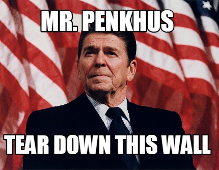 mr.-penkhus-tear-down-this-wall