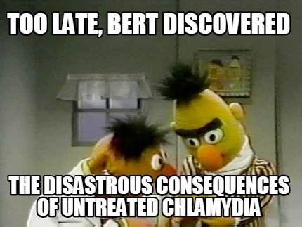 too-late-bert-discovered-the-disastrous-consequences-of-untreated-chlamydia
