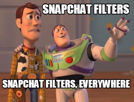 Meme Maker - Snapchat filters Snapchat filters, Everywhere Meme Generator!