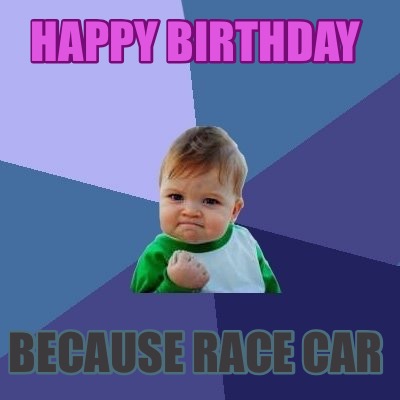 Happy Birthday Race Car Meme