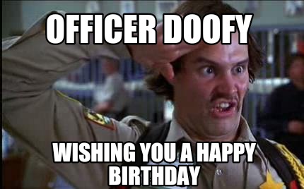 officer-doofy-wishing-you-a-happy-birthday