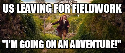 us-leaving-for-fieldwork-im-going-on-an-adventure