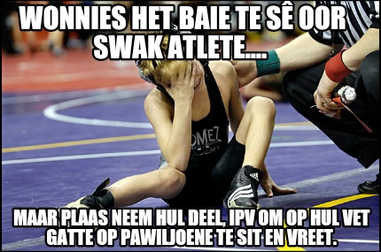 wonnies-het-baie-te-s-oor-swak-atlete....-maar-plaas-neem-hul-deel-ipv-om-op-hul