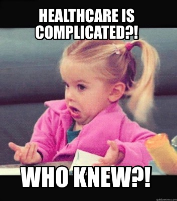healthcare-is-complicated-who-knew