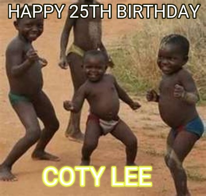 Happy 25th Birthday Meme