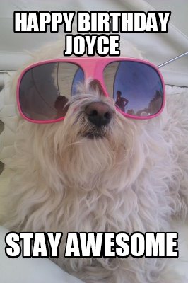 happy-birthday-joyce-stay-awesome