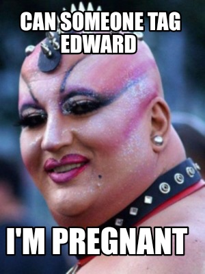 can-someone-tag-edward-im-pregnant0