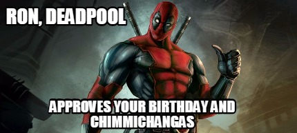 ron-deadpool-approves-your-birthday-and-chimmichangas