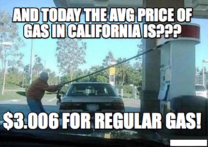 and-today-the-avg-price-of-gas-in-california-is-3.006-for-regular-gas