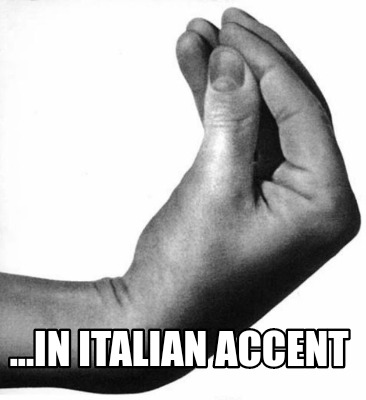...in-italian-accent