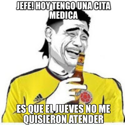 jefe-hoy-tengo-una-cita-medica-es-que-el-jueves-no-me-quisieron-atender49