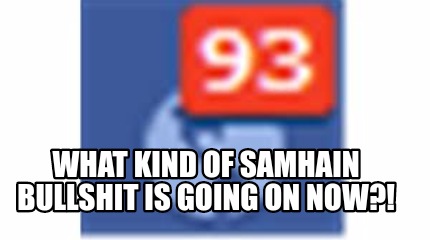 what-kind-of-samhain-bullshit-is-going-on-now