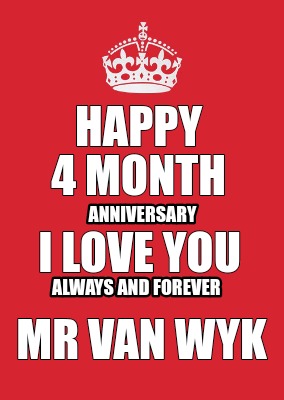 Meme Maker Happy 4 Month Anniversary I Love You Always And Forever Mr Van Wyk Meme Generator Meme Maker Happy 4 Month Anniversary I Love You Always And Forever Mr Van Wyk Meme Generator