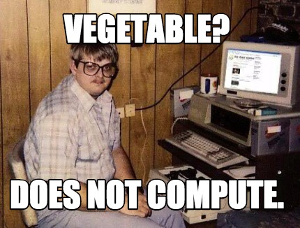 vegetable-does-not-compute