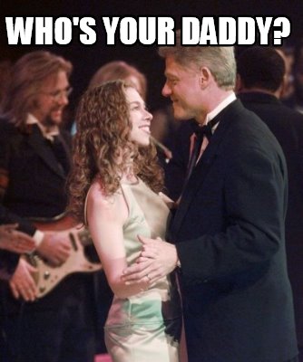 Meme Maker Who S Your Daddy Meme Generator