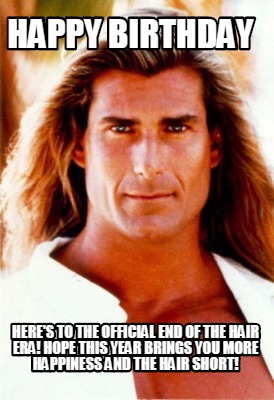 happy-birthday-heres-to-the-official-end-of-the-hair-era-hope-this-year-brings-y