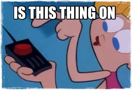 is-this-thing-on