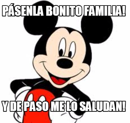 psenla-bonito-familia-y-de-paso-me-lo-saludan